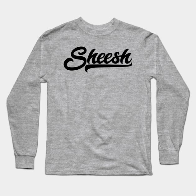 Sheesh Long Sleeve T-Shirt by EverGreene